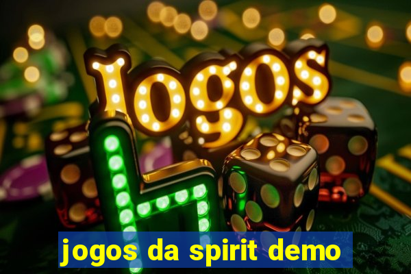 jogos da spirit demo